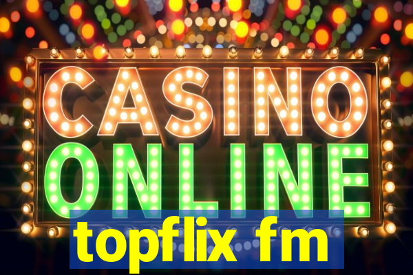 topflix fm